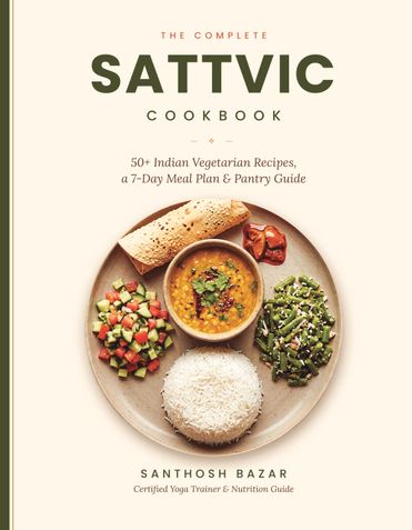 The Complete Sattvic Cookbook