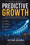 Predictive Growth: Data-Driven Foresight for Winning Competitive Markets