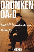 DRUNKEN DAeD- Not All Drunkards Are …Addicted