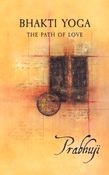 Bhakti yoga: The path of love (EnSo)