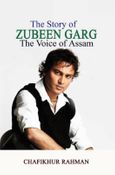 The Story of Zubeen Garg: The Voice of Assam
