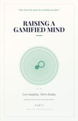 Raising a Gamified Mind (The Gamified Library, Book 7)