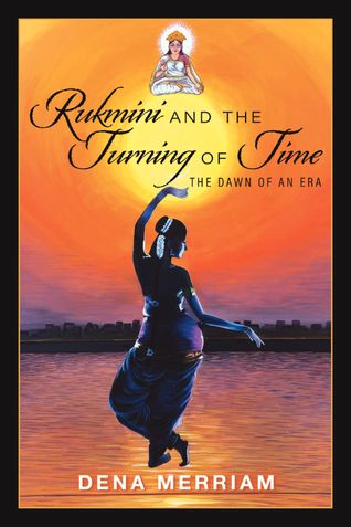 Rukmini and the Turning of Time; The Dawn of an Era