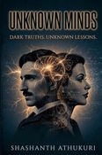 UNKNOWN MINDS - DARK THRUTHS - UNKNOWN LESSONS