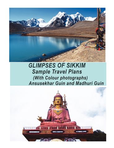 Glimpses of Sikkim Visit: Sample travel Itinerary (With Colour Photography)