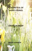 A BASKETFUL OF SHORT STORIES