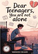 Dear Teenagers You are not Alone