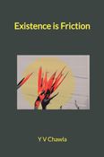 Existence is Friction