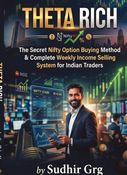 Theta Rich The Secret Nifty Option Buying Method & Complete Weekly Income Selling System for Indian Traders