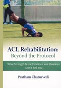 ACL Rehabilitaion: Beyond the Protocol