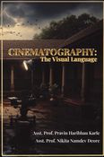 CINEMATOGRAPHY: The Visual Language