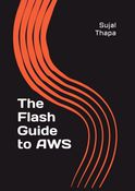 The Flash Guide to AWS