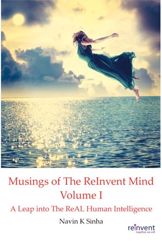 Musings of The ReInvent Mind Volume I