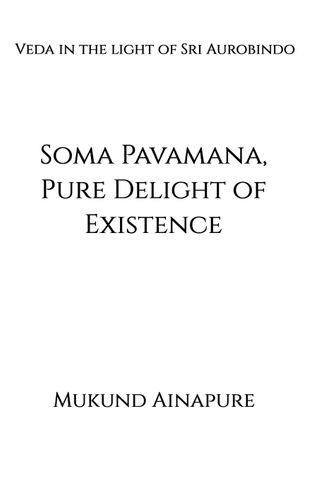 Soma Pavamana, Pure Delight of Existence
