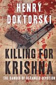 Killing For Krishna: The Danger of Deranged Devotion