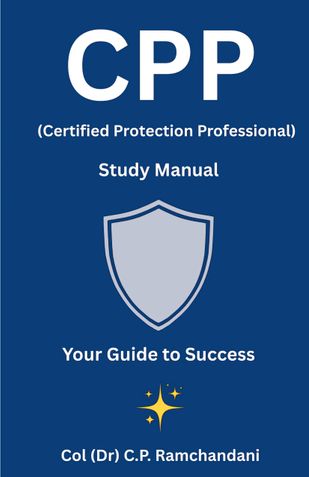 CPP (CERTIFIED PROTECTION PROFESSIONAL) STUDY MANUAL