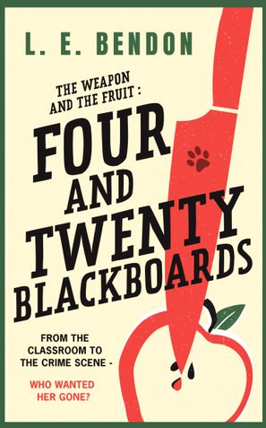 The Weapon and the Fruit: Four and Twenty Blackboards