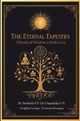 The Eternal Tapestry:Threads of Wisdom in Vedic Lore
