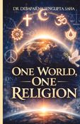 ONE WORLD-ONE RELIGION: A BOLD STEP TOWARDS THE ESTABLISHMENT OF WORLD PEACE