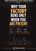 Why Your Factory Runs Only When You Are Present