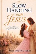 Slow Dancing with Jesus
