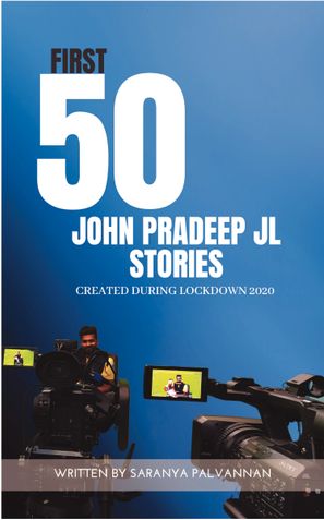 First 50 John Pradeep JL Stories created during lockdown