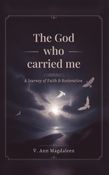 The God who carried me A Journey of Faith & Restoration