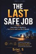 The Last Safe Job - How India's IT Workforce Can Survive and Lead the AI Decade