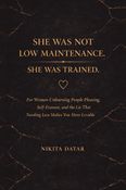 She Was Not Low Maintenance. She Was Trained