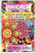 MANDALA: COLOURING BOOK FOR GROWN -UPS