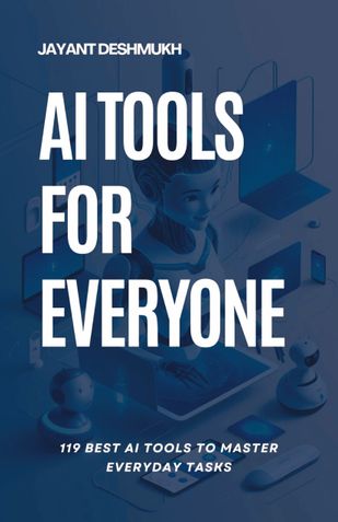 AI Tools for Everyone: 119 best AI tools to master everyday tasks