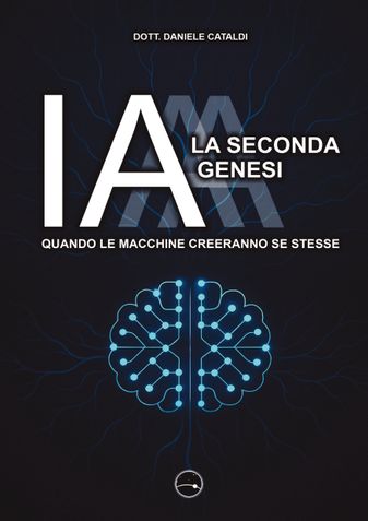 IA - La Seconda Genesi: Quando le Macchine creeranno se stesse