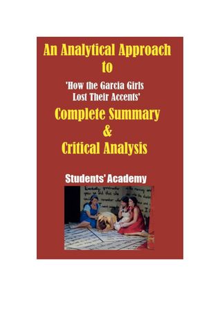 An Analytical Approach to 'How the Garcia Girls Lost Their Accents'-Complete Summary & Analysis
