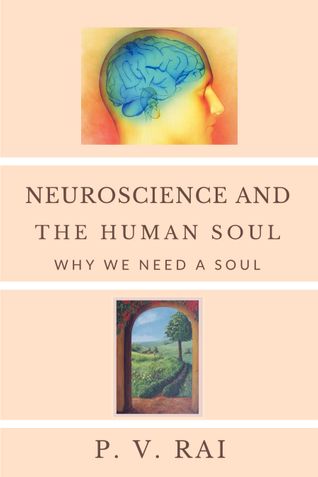 Neuroscience and Human Soul: Why we need a soul