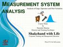 Measurement System Analysis: Analysis of Gage, Operator and Part variation
