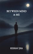BETWEEN MIND & ME