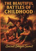The beautiful battles of childhood