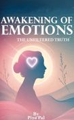 Awakening of Emotions: The Unfiltered Truth