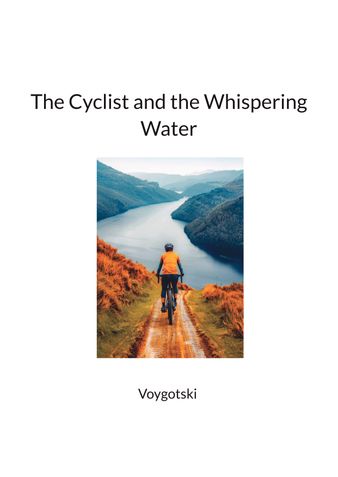 The Cyclist and the Whispering Water