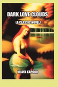 Dark Love Clouds (A Classic Novel)