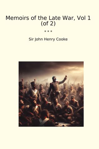 Memoirs of the Late War, Vol 1 (of 2)