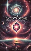 THE GOD’S STONE PART-1:THE KING AWAITS