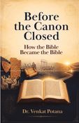 Before the Canon Closed: How the Bible Became the Bible