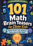 101 Math Brain Teasers for Clever Kids