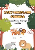 Cozy Woodland Friends: Cute Forest Animal Coloring Book For Kids