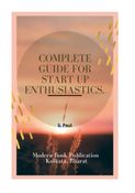 Complete Guide for Start up enthusiastic