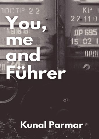 YOU, ME, AND FÜHRER