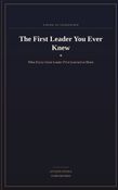 The First Leader You Ever Knew