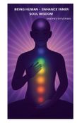 BEING HUMAN - ENHANCE INNER SOUL WISDOM