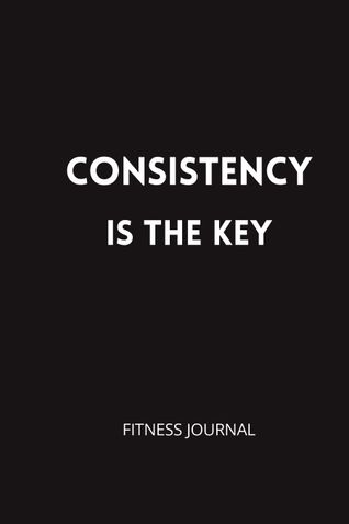 CONSISTENCY IS THE KEY